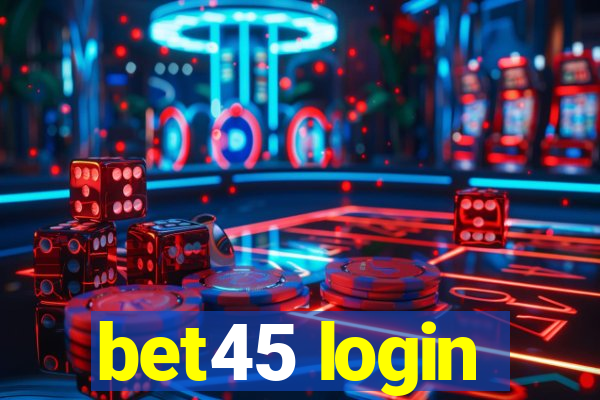 bet45 login